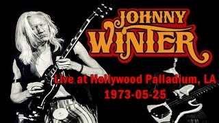 Johnny Winter - 1973-05-25 - Hollywood Palladium, LA