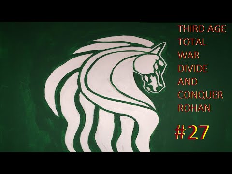 Third age total war Divide and Conquer Rohan part 27