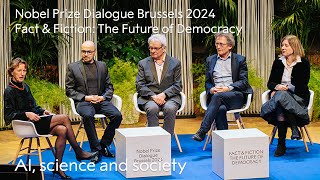 AI, science & society | Fact & Fiction: The Future of Democracy | Nobel Prize Dialogue Brussels 2024