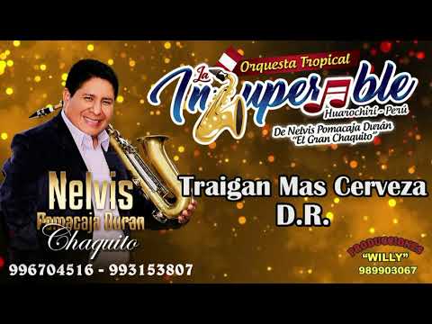 Traigan Mas Cervaza - La Insuperable