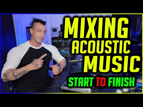 Mixing Acoustic Music Like A Pro - Start To Finish Masterclass (Excerpt)