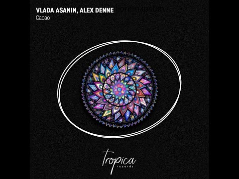 Vlada Asanin , Alex Denne - Cacao ( Extended )