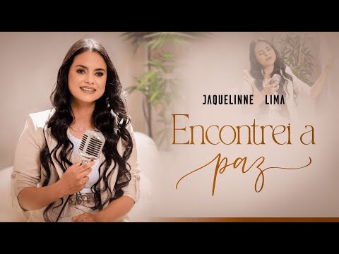 Jaquelinne Lima | Encontrei a Paz | Clipe Oficial