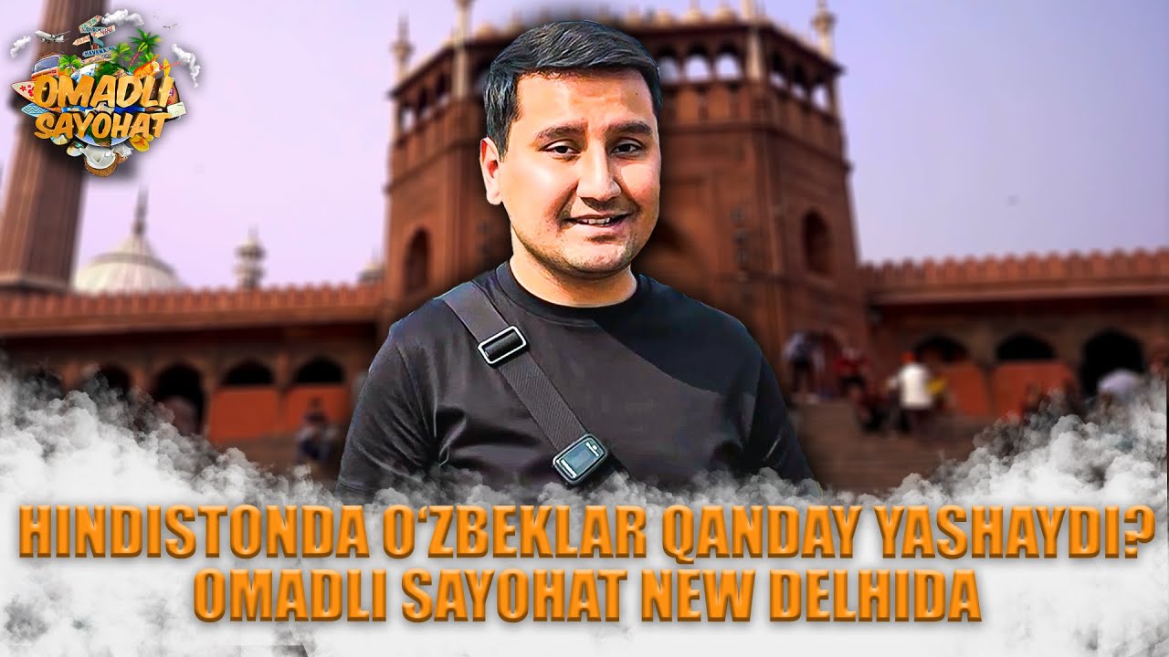 Omadli Sayohat - Hindistonda o‘zbeklar qanday yashaydi?Omadli Sayohat NEW DELHI'da