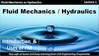 FLUID MECHANICS or HYDRAULICS / LEC. 1 - Introduction (What is the use of FM in civil engineering)