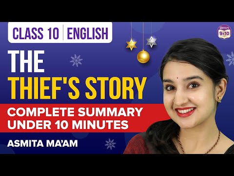 The Thief's Story Class 10 English Complete Chapter Summary Under 10 Mins | Class 10 Boards 2023