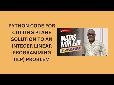 36 Python Code For Cutting Plane Solution To An Integer Linear Programming Ilp Problem