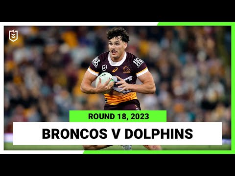NRL Highlights | Brisbane Broncos v Dolphins | NRL 2023 Round 18 | Full Match Replay