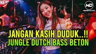 Download lagu JANGAN KASIH DUDUK‼️JUNGLE DUTCH TERBARU FULL BASS BETON 2024 mp3