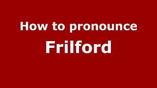 How to pronounce Frilford