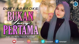 Download lagu BUKAN YANG PERTAMA - KARAOKE DUET - BERSAMA AZMYUPIL mp3 Download lagu BUKAN YANG PERTAMA - KARAOKE DUET - BERSAMA AZMYUPIL mp3
