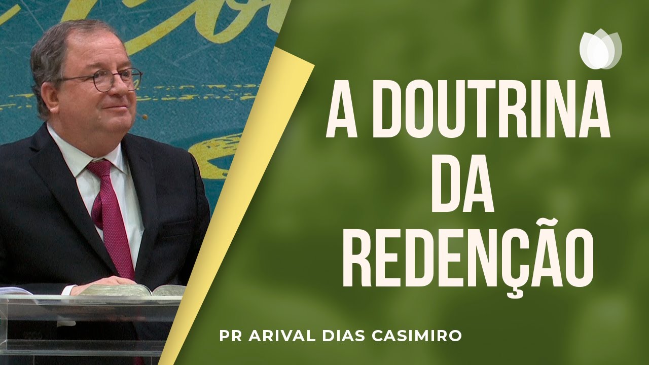 A Doutrina da Redenção | Pr. Arival Dias Casimiro