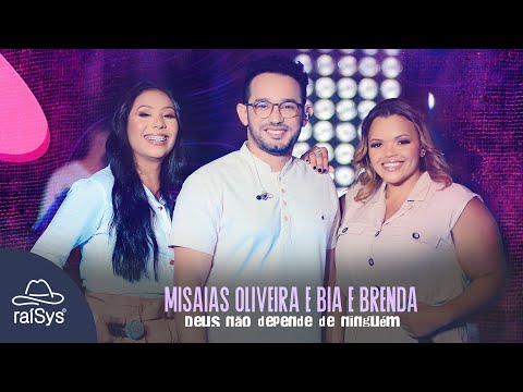 Cantor: Misaias Oliveira e Bia e Brenda