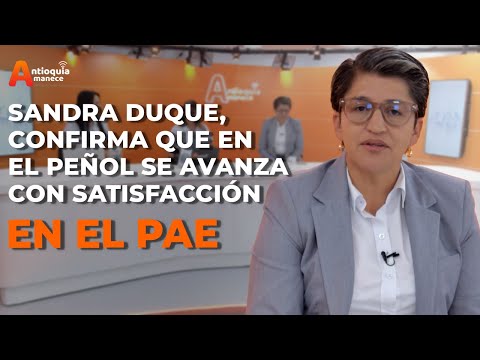 La alcaldesa de El Peñol habla sobre el PAE
