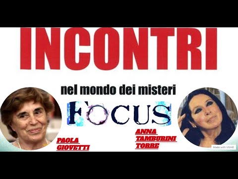 INCONTRI NEL MONDO DEI MISTERI Docente: Paola Giovetti Con la partecipazione di Anna Tamburini Torre