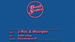 J-Roc & Mooqee - Better Things