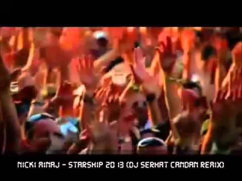 Nicki Minaj - Starship 2013 (Dj Serhat Candan Remix)
