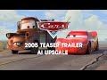 Disney Cars 2005 teaser trailer - 4K AI Upscale