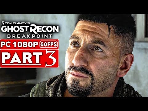 GHOST RECON BREAKPOINT Gameplay Walkthrough Part 3 [1080p HD 60FPS PC] - No Commentary (FULL GAME)
