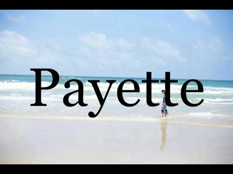 How To Pronounce Payette🌈🌈🌈🌈🌈🌈Pronunciation Of Payette