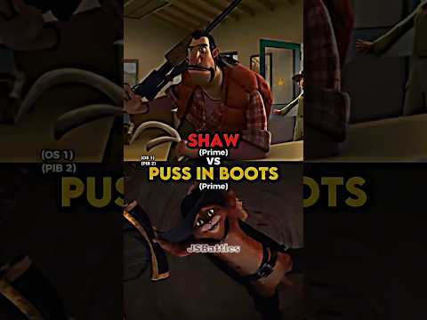 Shaw vs Puss in Boots