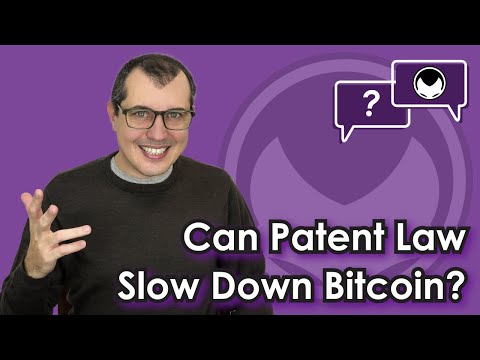 Bitcoin Q&A: Can Patent Law Slow Down Bitcoin? Video