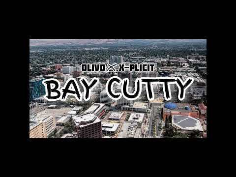 BAY CUTTY - OLIVO, X-PLICIT (PROD BY ETRIZZLE)