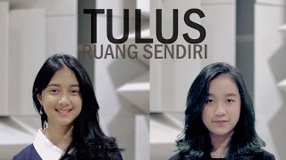 Ruang Sendiri - Tulus (Astri, Bintan Radhita, Andri Guitara) cover