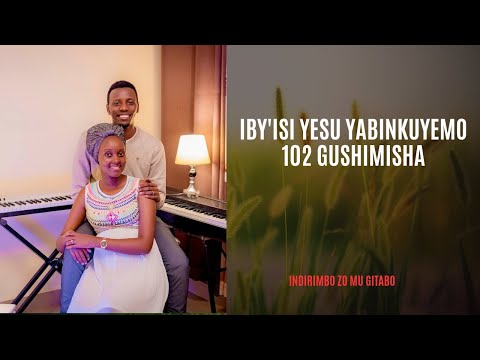 Iby'isi Yesu yabinkuyemo 102 Gushimisha Papi Clever & Dorcas   Video lyrics 2020