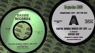 Guitar Ray - You're Gonna Wreck My Life [3:04]  [Composer: Howlin' Wolf] [USA Shagg 711] 1968 | HD