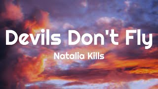 Natalia Kills - Devils Don&#39;t Fly (Lyrics)