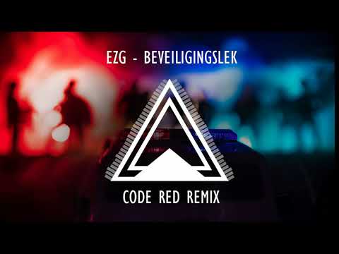EZG - Beveiligingslek (Code Red Remix)