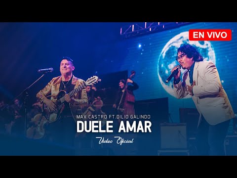 Max Castro "Sinfónico" Duele Amar Ft. Dilio Galindo de Antología