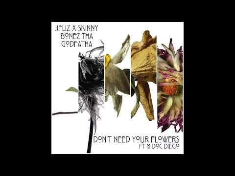 J Fliz & Skinny Bonez Tha Godfatha - No Flowers Necessary Feat. M Doc Diego