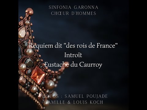 Requiem dit "des rois de France", Introït, Eustache du Caurroy