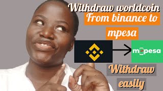 HOW TO WITHDRAW WORLDCOIN FROM BINANCE TO MPESA | IN 2024