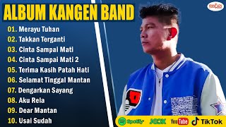 Download lagu Kangen Band Full Album Terbaru 2025 - Merayu Tuhan, Takkan Terganti mp3