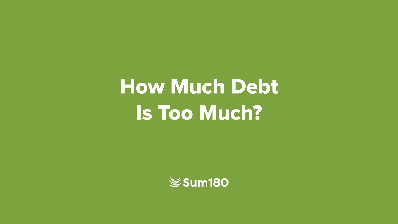 How Much Debt is Too Much?