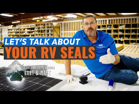 First Time Camper's Series: Inspecting and maintaining exterior seals of your RV.