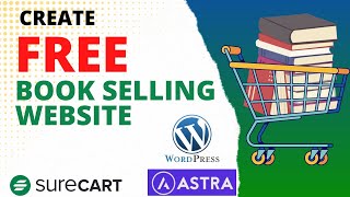 Create Free Book Selling Website in WordPress Using SureCart & Astra Theme