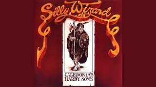 Silly Wizard - Caledonia&#39;s Hardy Sons (Full Album)