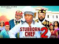 THE STUBBORN CHEF PT 2 New Movie Ekene Umenwa Sochi Infinity 2025 Latest Nigerian Nollywood Movie
