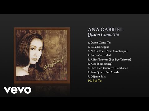 Ana Gabriel - Fui Yo (Cover Audio)