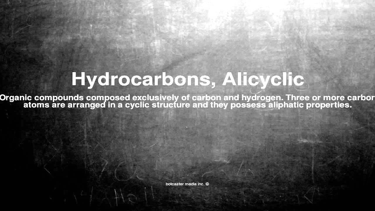 Medical vocabulary: What does Hydrocarbons, Alicyclic mean