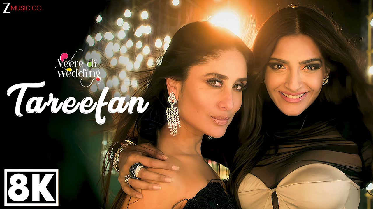 Tareefan 8K Video | Veere Di Wedding | Kareena Kapoor, Sonam Kapoor, Swara Bhasker | Badshah | QARAN