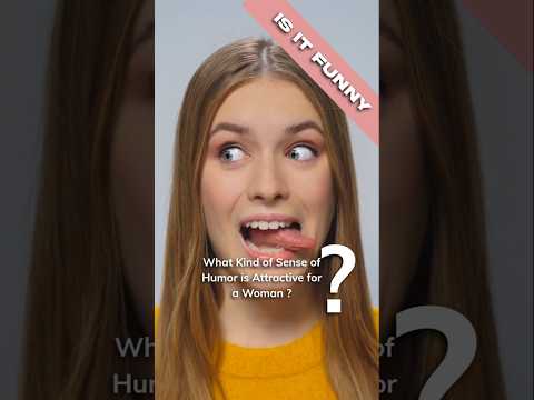 What Kind of Sense of Humor is Attractive for a Woman