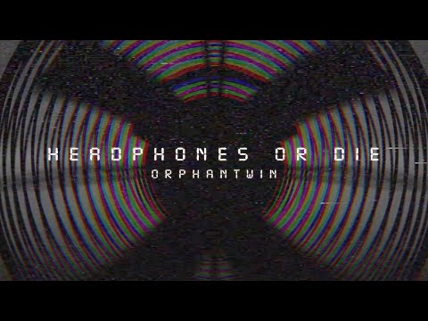 Thumbnail for orphantwin - Headphones or Die by Matthew Putman