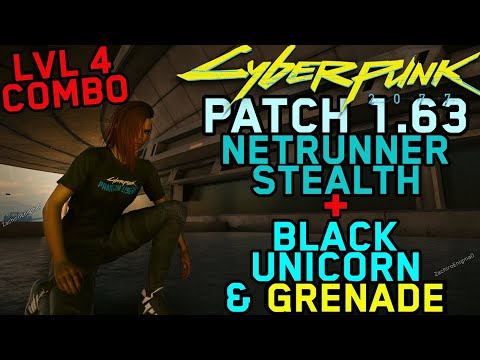Cyberpunk 2077 - Patch 1.63 - Netrunner-Stealth + Black Unicorn-Grenade Combo - Level 4 - Hard Mode