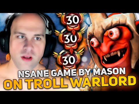 INSANE GAME by MASON on TROLL WARLORD HIGH MMR! | WHAT is WRONG WITH THIS GAME?!