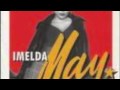 Imelda May - Till I kissed you (IMAGEN) - srlogdog Imelda May - Till I kissed you (IMAGEN)